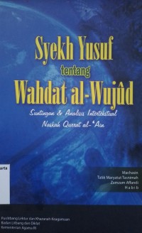 Syekh Yusuf tentang Wahdat al-Wujud: Suntingan & Analisis Intelektual Naskah Qurratal-'Ain