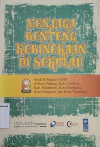 Menjaga Benteng Kebinekaan di Sekolah: Studi Kebijakan OSIS di Kota Padang Kab, Cirebon, Kab. Sukabumi, Kota Surakarta, Kota Denpasar, dan Kota Tomohon