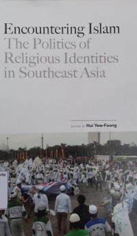 Encountering Islam: The Politics of Religious Identities In Southeast Asia