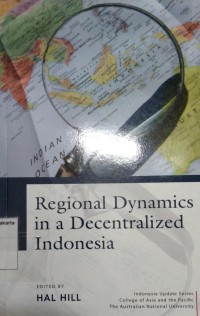 Regional Dynamics In a Decentralized Indonesia