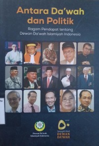 Antara Da'wah dan Politik: Ragam Pendapat tentang Dewan Da'wah Islamiyah Indonesia