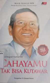 Novel Biografi Mahfud MD: Cahayamu Tak Bisa Kutawar