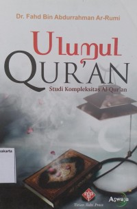 Ulumul Qur'an: Studi Kompleksitas Al-Qur'an