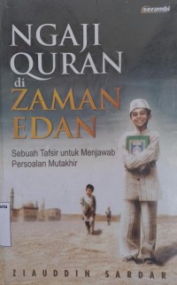 Ngaji Quran di Zaman Edan: Sebuah Tafsir untuk Menjawab Persoalan Mutakhir