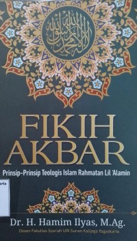 Fikih Akbar: Prinsip-Prinsip Teologis Islam Rahmatan Lil'Alamin