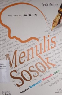 Menulis Sosok Secara Inspiratif, Menarik, Unik