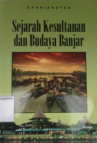 Sejarah Kesultanan dan Budaya Banjar