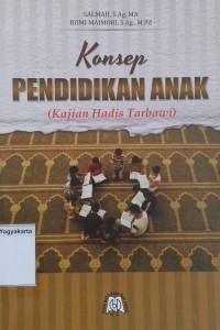 Konsep Pendidikan Anak: Kajian Hadis Tarbawi