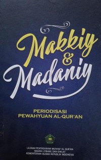 Makkiy & Madaniy: Periodisasi Pewahyuan Al-Qur'an