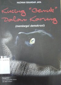 Kucing Gemuk dalam Karung: Membegal Demokrasi