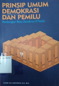 Prinsip Umum Demokrasi dan Pemilu: Membongkar Mitos Demokrasi & Pemilu