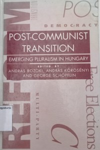 Post-Communist Transition: Emerging Pluralism in Hungary