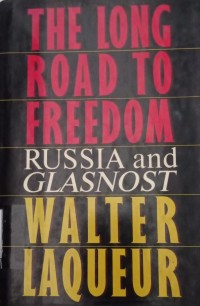 The Long Road To Freedom: Russia And Glasnost