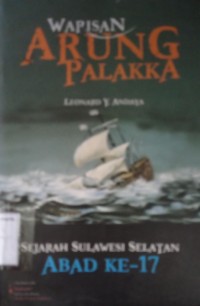 Warisan Arung Palakka: Sejarah Sulawesi Selatan Abad ke-17