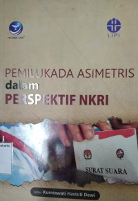 Pemilukada Asimetris Dalam Perspektif NKRI