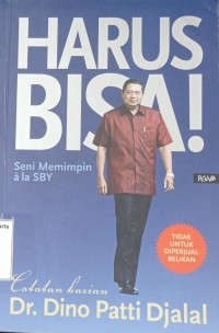 Harus Bisa!: Seni Memimpin ala SBY