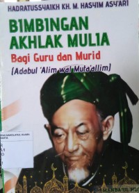 Bimbingan Akhlak Mulia: Bagi Guru dan Murid