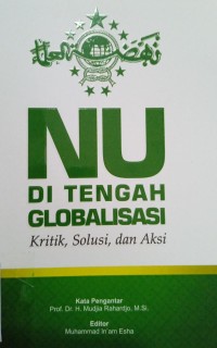 NU Di tengah Globalisasi: Kritik, Solusi dan Solusi