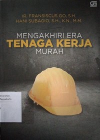 Mengakhiri Era Tenaga Kerja Murah