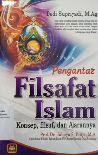 Pengantar Filsafat Islam : Konsep, Filsuf, dan Ajarannya