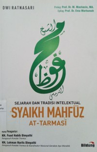 Sejarah dan Tradisi Intelektual: Syaikh Mahfuz At-Tarmasi