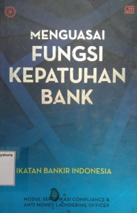 Menguasai Fungsi Kepatuhan Bank