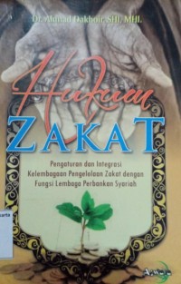 Hukum Zakat: Pengaturan dan Integrasi Kelembagaan Pengelolaan Zakat dengan Fungsi Lembaga Perbankan Syariah