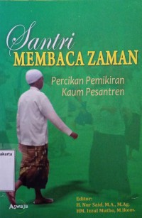 Santri Membaca Zaman: Percikan Pemikiran Kaum Pesantren