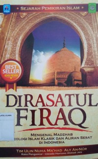 Dirasatul Firaq: Mengenal Madzhab Teologi Islam Klasik Dan Aliran Sesat Di Indonesia