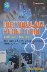 Metode Penelitian (Kuantitatif & Kualitatif) : Bidang Kesehatan, Keperawatan, Kebidanan, Kedokteran, Disertai contoh KTI, Skripsi, Tesis