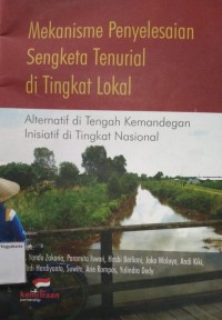 Mekanisme Penyelesaian Sengketa Tenurial Di Tingkat Lokal