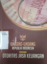 Undang - undang  Republik Indonesia Tentang Otoritas Jasa Keuangan