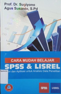 Cara Mudah Belajar SPSS & Lisrel: Teori dan Aplikasi untuk Analisis Data Penelitian