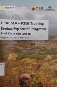 J-PAL SEA - P2EB Training: Evaluating Social Programs Studi Kasus dan Latihan