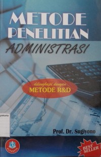 Metode Penelitian Administrasi: Dilengkapi Metode R&D