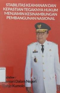 Stabilitas Keamanan dan Kepastian Tegaknya Hukum Menjamin Kesinambungan Pembangunan Nasional