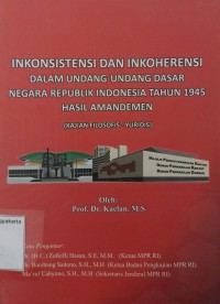 Inkonsistensi Dan Inkoherensi Dalam Undang-Undang Dasar Negara Republik Indonesia Tahun 1945 Hasil Amandemen