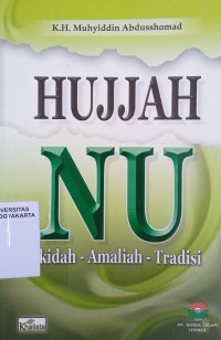 Hujjah NU : Akidah - Amaliah - Tradisi