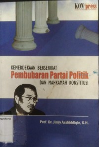 Kemerdekaan Berserikat Pembubaran Partai Politik dan Mahkamah Konstitusi