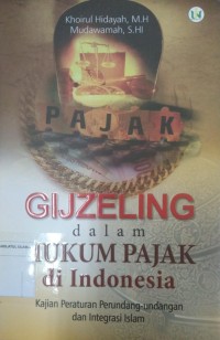 Gizeling dalam Hukum Pajak di Indonesia Kajian Peraturan Perundang-Undangan dan Integrasi Islam