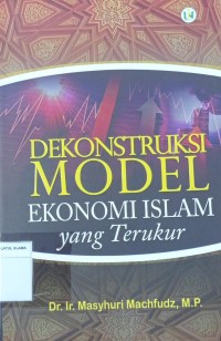 Dekontruksi Model Ekonomi Islam yang Terukur