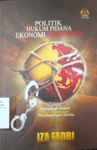 Politik Hukum Pidana Ekonomi Indonesia