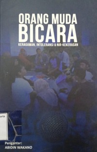 Orang Muda Bicara: Keragaman, Intoleransi & Nir-Kekerasan