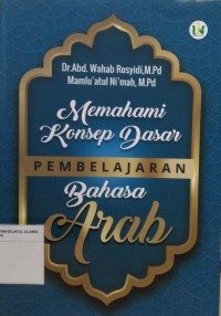 Memahami Konsep Dasar Pembelajaran Bahasa Arab