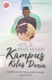 Mimpi Menjadi Kampus Kelas Dunia: Melejitkan Unisma Malang Melalui Tindakan 'Out of the Box'