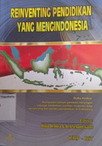 Reinventing Pendidikan Yang Mengindonesia