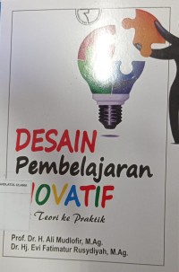 Desain Pembelajaran Inovatif : Dari Teori Ke Praktik