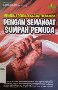 Menggali Pondasi Karakter Bangsa dengan Semangat Sumpah Pemuda