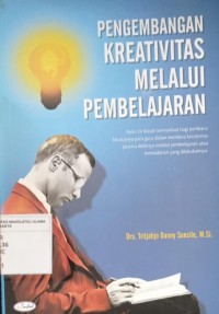 Pengembangan Kreativitas Melalui Pembelajaran