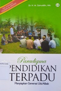 Paradigma Pendidikan Terpadu : Menyiapkan Generasi Ulul Albab